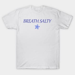 Breath Salty T-Shirt